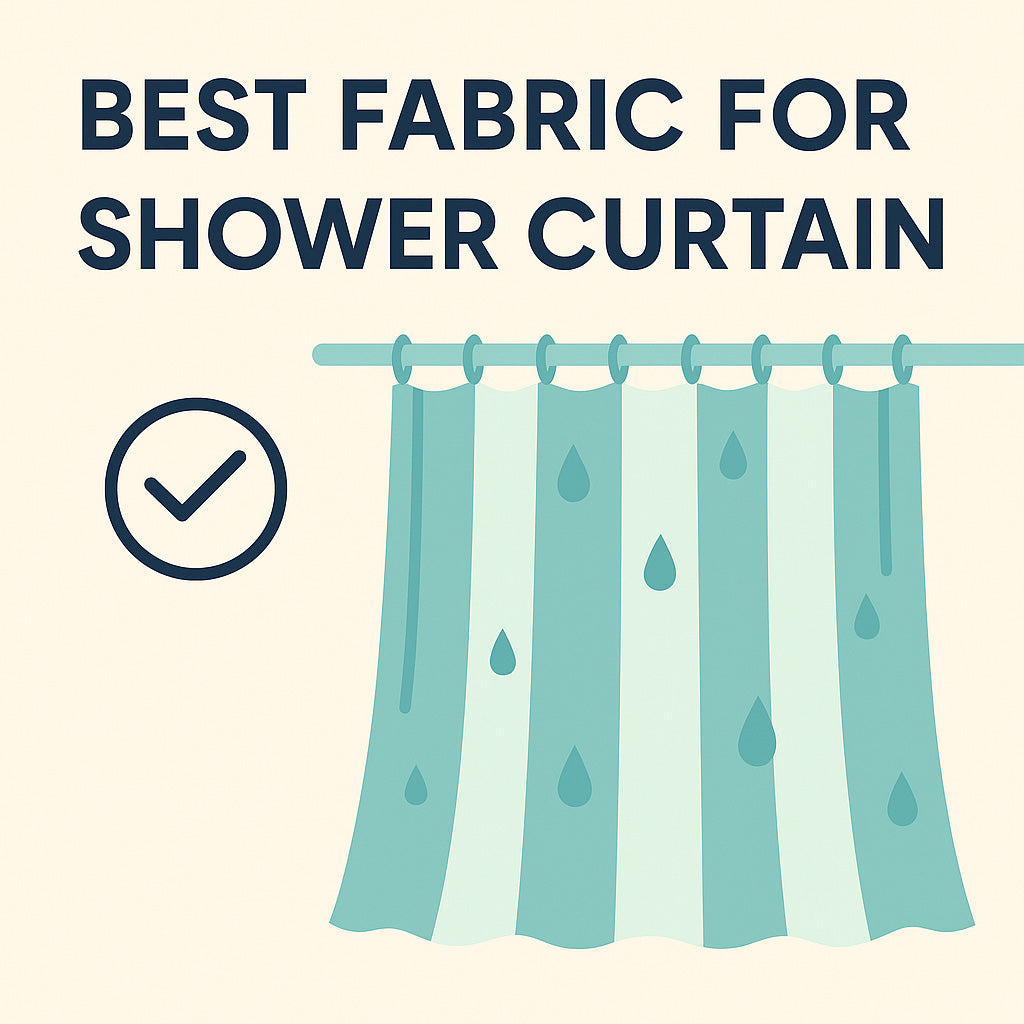 Best Fabric for Shower Curtain