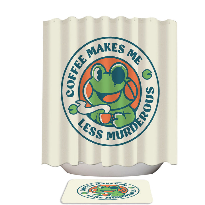 Funny Coffee Makes Me Feel Less Murderous Frog Unique Shower Curtains