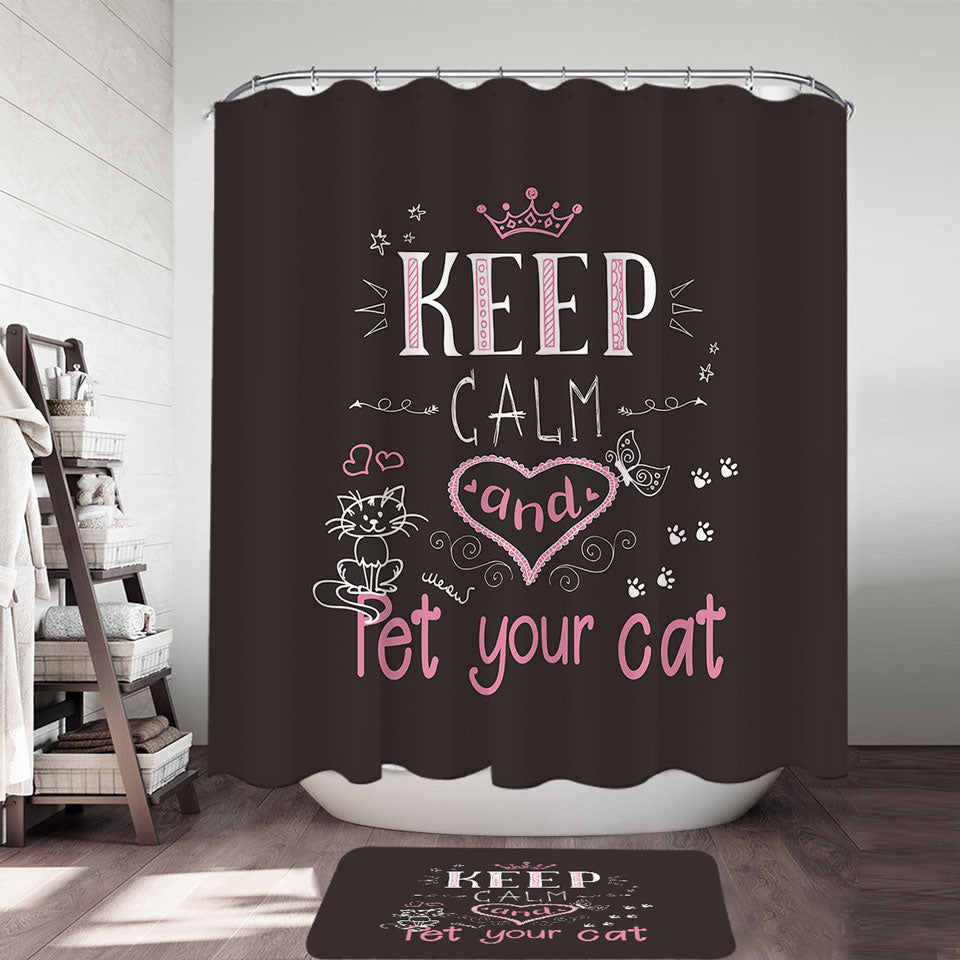 Cat Shower Curtain Keep Calm and Pet Your Cat Lovers Quote