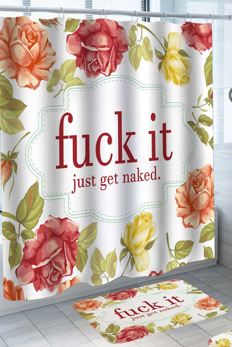 Just Get Naked Shower Curtain and Roses