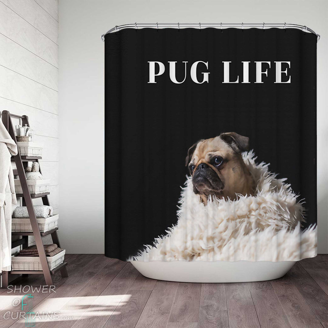 Shower Curtains with Cute Dog Pug Life